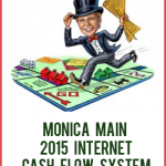 Monica Main – 2015 Internet Cash Flow System