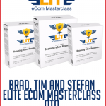 Brad, Tim and Stefan – Elite eCom Masterclass + OTO