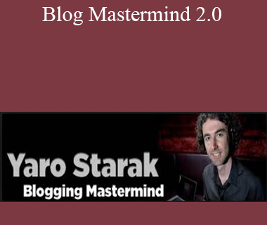 Yaro Starak’s – Blog Mastermind 2.0