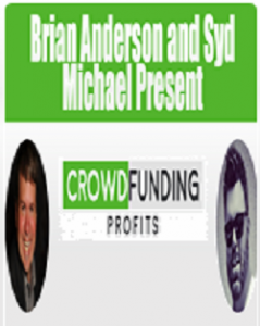 Brian Anderson & Syd Michael – Crowd Funding Profits