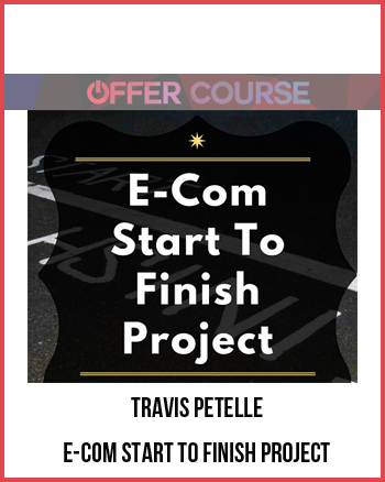 https://Yourvaulty/File/11258-Travis-Petelle-E-Com-Start-To-Finish-Project.pdf