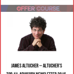 James Altucher – Altucher’s Top 1% Advisory Newsletter 2016