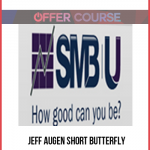 Jeff Augen Short Butterfly Course (Video & Manuals, 600 MB)