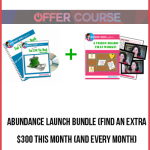 Abundance Launch Bundle (Find An Extra $300 This Month (and every month) & A Vision Board That Works)