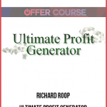 Richard Roop – Ultimate Profit Generator