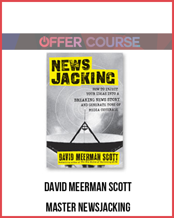 David Meerman Scott – Master Newsjacking