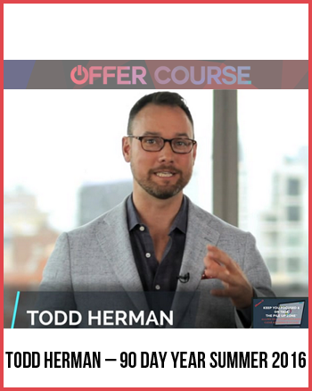 Todd Herman – 90 Day Year Summer 2016