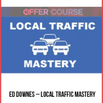 Ed Downes – Local Traffic Mastery