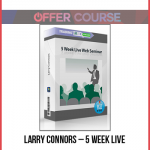 Larry Connors – 5 Week Live Web Seminar (Video & WorkBook )