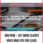 Rob Pene – Get More Clients: Video Analysis for Leads From Cold Email Marketing