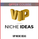 VIP Niche Ideas