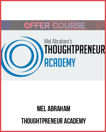 Mel Abraham – Thoughtpreneur Academy