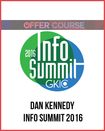 Dan Kennedy – Info Summit 2016