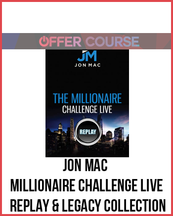 Jon Mac – Millionaire Challenge LIVE Replay & Legacy Collection
