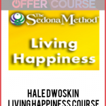 Hale Dwoskin – Living Happiness Course