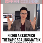 Nicholas Kusmich – The Rapid Scaling Matrix (MasterClass)