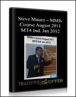 Steve Mauro – MMfx Course August 2011 + MT4 Ind. Jan 2012