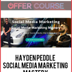 Hayden Peddle – Social Media Marketing Mastery