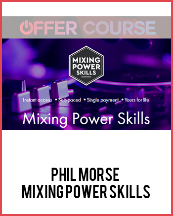 Phil Morse – Mixing Power Skills