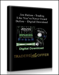 Jim Dalton - Trading Like You’ve Never Heard Before – Digital Download