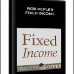 Rob Kepler – Fixed Income
