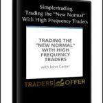 Simplertrading - Trading the “New Normal” With High Frequency Traders