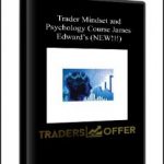 Trader Mindset and Psychology Course James Edward’s (NEW!!!)