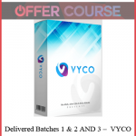 Delivered Batches 1 & 2 AND 3 – VYCO