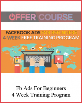 Fb Ads For Beginners – 4 Week Training Program