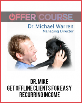 Dr. Mike – Get Offline Clients For Easy Recurring Income