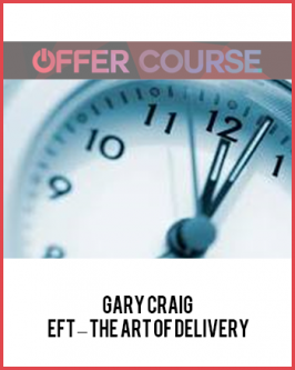 Gary Craig – EFT – The Art of Delivery