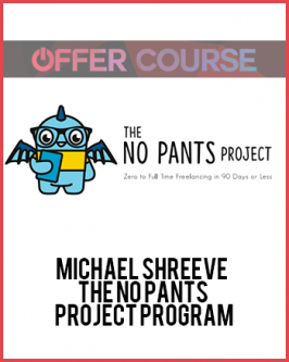 Michael Shreeve – The No Pants Project Program