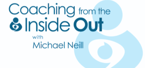 Michael Neill – Coaching From The Inside-Out