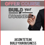 Jason Teteak – Build Your Business