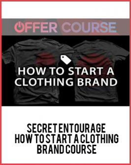 Secret Entourage – How To Start A Clothing Brand Course