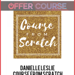 Danielle Leslie – Course From Scratch