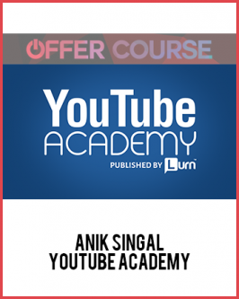 Anik Singal – YouTube Academy