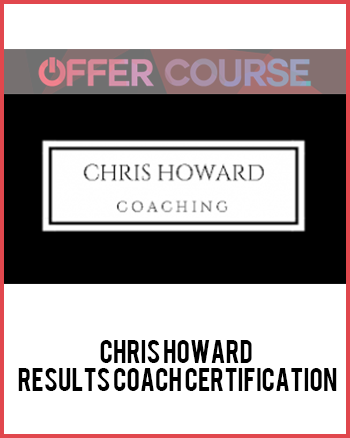 Chris Howard – Results Coach Certification