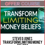 Steve G Jones - Transform Limiting Money Beliefs
