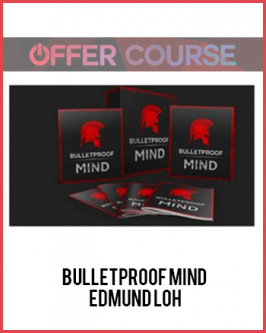 Bulletproof Mind – Edmund Loh