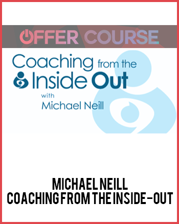 Michael Neill – Coaching From The Inside-Out