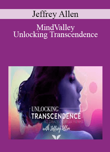 MindValley - Unlocking Transcendence By Jeffrey Allen
