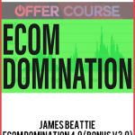 James Beattie – Ecom Domination 4.0 (BONUS V3.0)