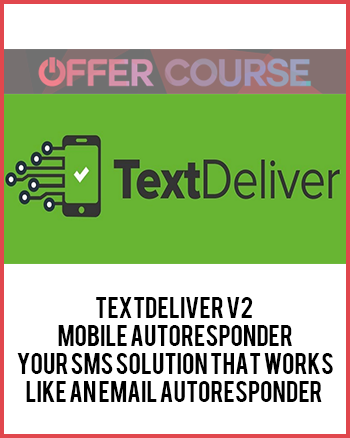 TextDeliver V2 - Mobile Autoresponder - Your SMS Solution That Works Like An Email Autoresponder