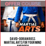 David-Dorian Ross – Martial Arts for Your Mind and Body