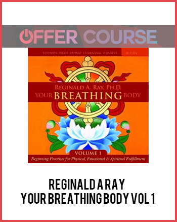 Reginald A Ray – Your Breathing Body VOL 1