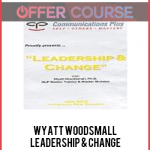 Wyatt Woodsmall – Leadership & Change