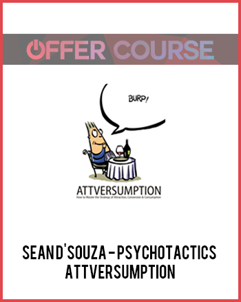 Sean D'Souza - Psychotactics - Attversumption