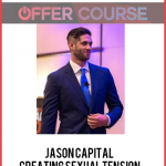 Jason Capital – Creating Sexual Tension