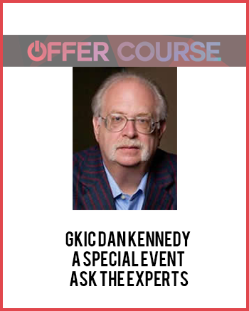 GKIC Dan Kennedy – A Special Event: Ask the Experts